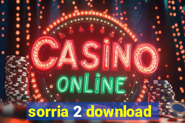 sorria 2 download